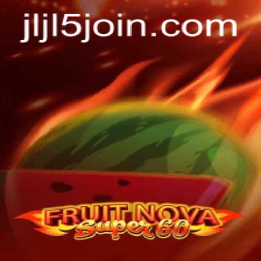 Exploring the Exciting World of FruitNovaSuper60 and JLJL5 Login